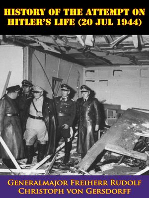 cover image of History of the Attempt On Hitler's Life (20 Jul 1944)